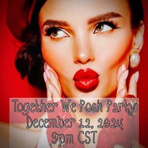 Together We Posh Party 12/12 9pm CST